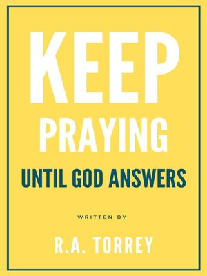 cover image of Keep praying until God answers